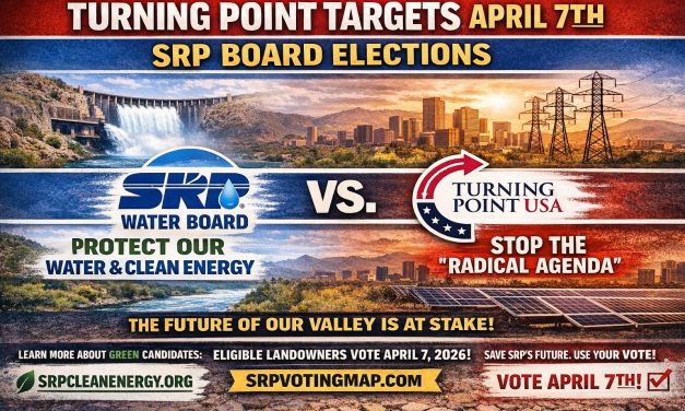 Turning Point Targets April 7th SRP Board Elections