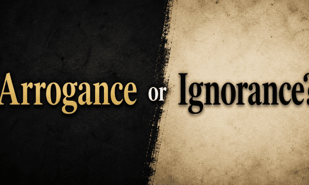 Arrogance or Ignorance?
